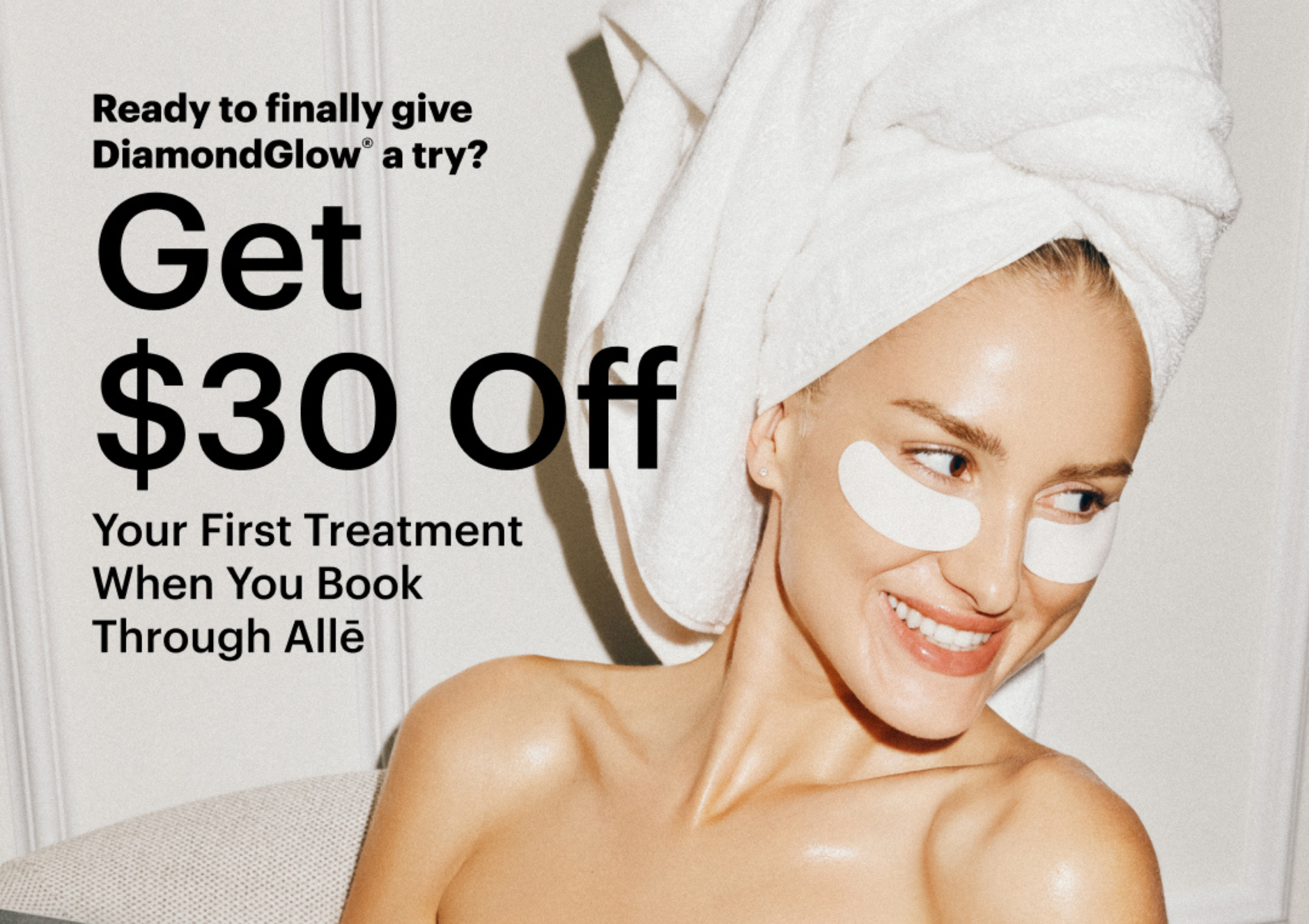 Promo banner: woman with a towel on her head and under-eye patches, offering  off a treatment.